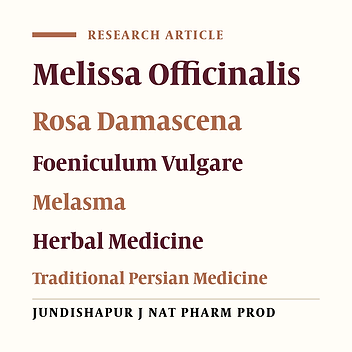 Efficacy of a Polyherbal Syrup Containing Lemon Balm, Damask Rose, and Fennel to Treat Melasma: A Randomized, Triple - Blind, Controlled Clinical Trial