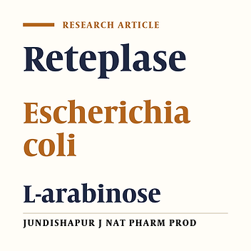 Optimization of the Expression of Reteplase in Escherichia coli TOP10 Using Arabinose Promoter