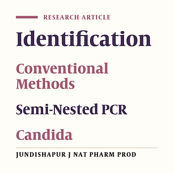 Comparison Between Phenotypic Characterization and Semi-Nested PCR for the Identification of Candida Species in Clinical Isolates