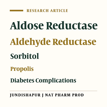 Inhibition of Aldose Reductase and Sorbitol Accumulation by Hydroalcoholic Extract of Propolis