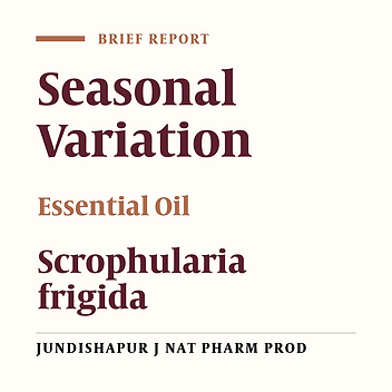 The Seasonal Variations of the Chemical Composition of Essential Oil Obtained From Scrophularia frigida