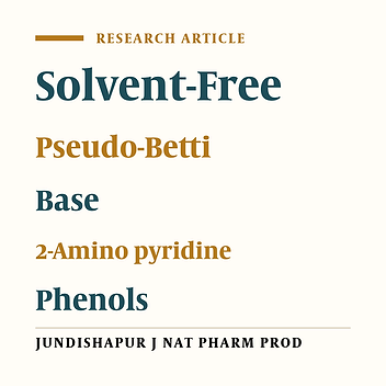 Solvent-Free Preparation of Novel 2-[Phenyl (Pyridine-2-Ylamino) Methyl] Phenols as Pseudo-Betti Processor for Natural Products