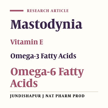 Vitamin E and Omega-3, 6 and 9 Combinations Versus Vitamin E in the Treatment of Mastodynia