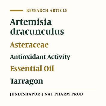 Phytochemical Evaluation and Antioxidant Activity of Essential Oil, and Aqueous and Organic Extracts of Artemisia dracunculus