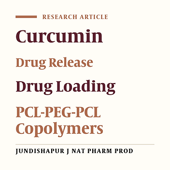 Study of the Composition of Polycaprolactone/Poly (Ethylene Glycol)/Polycaprolactone Copolymer and Drug-to-Polymer Ratio on Drug Loading Efficiency of Curcumin to Nanoparticles