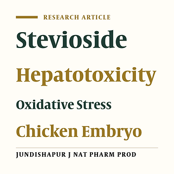 Investigation of the Hepatic Effects of Stevioside on Chicken Embryo Method