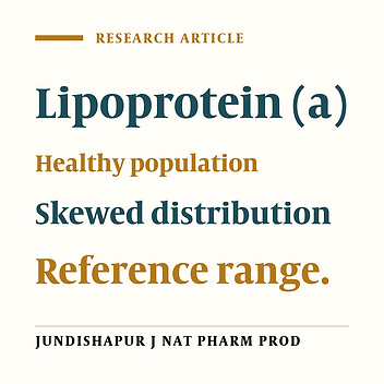 DISTRIBUTION MODEL OF SERUM LIPOPROTEIN (A) CONCENTRATION IN A HEALTHY IRANIAN POPULATION LIVING IN KHUZESTAN PROVINCE, IRAN. 2004.