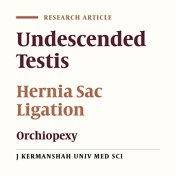 Comparative Study of Surgical Results with and without Ligation of Hernia Sac in Orchiopexy of Pediatric Patients with Undescended Testis