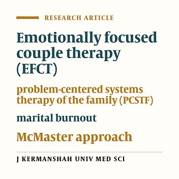 Comparing the effectiveness of the emotionally-focused couple therapy and the problem-centered systems therapy of the family on marital burnout in spouses of recovering addicts