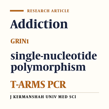 A single-nucleotide polymorphism of GRIN1 in heroin and methamphetamine addicts at a rehabilitation sanatorium in Markazi province, Iran