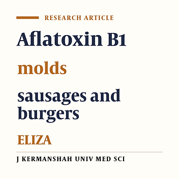 Cover image of the article: Measurement and assessment of aflatoxin B1 and its producing molds in Iranian sausages and burgers