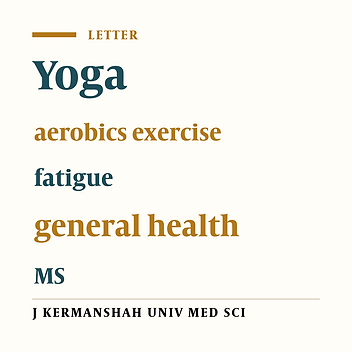 Effects of aerobic exercise and yoga on fatigue and general health of patients with multiple sclerosis: a randomized trial