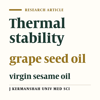 Comparison of thermal stability of grape seed oil with virgin sesame oil