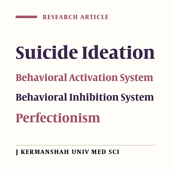Relationship between suicide ideation and Behavioral Inhibition/Activation Systems (BIS/BAS) and perfectionism