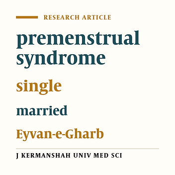 Premenstrual syndrome among single and married women in the city of Eyvan-e-Gharb