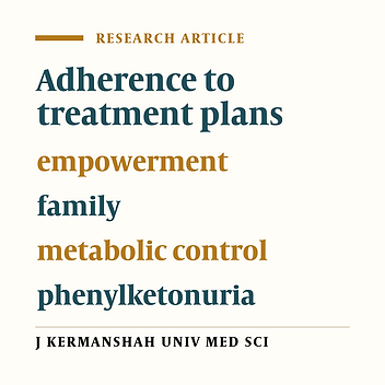 The relation between family empowerment and metabolic control and adherence to treatment plans in children with phenylketonuria