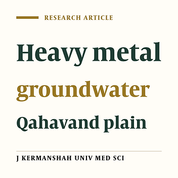 Evaluation of concentration of some heavy metals in ground water resources of Qahavand Plain-Hamedan