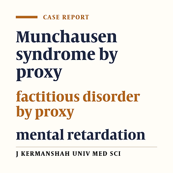 A case report of Factitious Disorder (Munchausen Syndrome) by proxy
