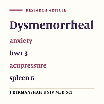 Comparison of the effect of acupressure at spleen 6 and liver 3 points on the anxiety level of patients with primary dysmenorrhea- Blind randomized controlled clinical trial
