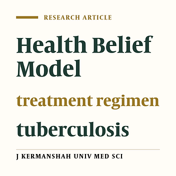 Factors affecting adherence to the treatment regimen of tuberculosis patients: Assessing the efficiency of health belief model constructs