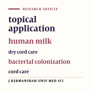Comparison of the effect of topical application of human milk and dry cord care on the bacterial colonization of umbilical cord in newborn infants