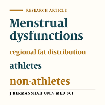 Comparison and correlation of menstrual dysfunctions and regional fat distribution in female student athletes and non-athletes