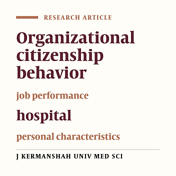 A survey on the relationship between organizational citizenship behavior and job performance of the staff at doctor Kermanshahi hospital