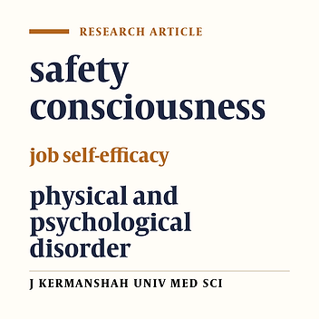 The role of safety consciousness and occupational self-efficacy in predicting physical and psychological disorders among workers of industrial sector