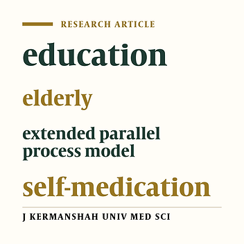The effect of education based on extended parallel process model (EPPM) on the self-medication of elderly in Zarandieh