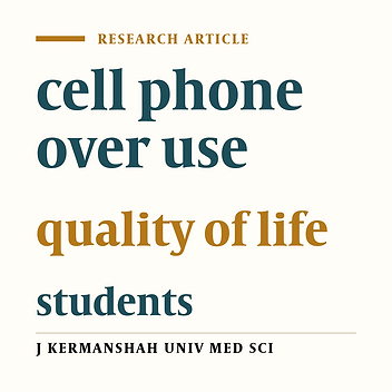 The relationship between cellphone over use and quality of life among students