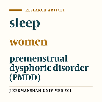 Frequency of sleep disorders among women with premenstrual dysphoric disorder in Islamic Azad University, Kermanshah, 2011