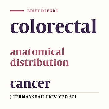 The study of anatomical distribution of colorectal cancer in a six years period in Taleghani Hospital of Kermanshah