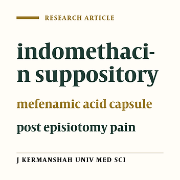 Comparing the effects of indomethacin suppository and mefenamic acid capsule on post episiotomy pain