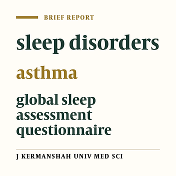 Sleep disorders in patients with asthma referred to Imam Reza hospital of Kermanshah