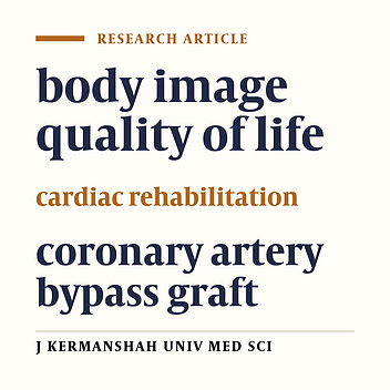 The survey of cardiac rehabilitation process on the changes of body image quality of life in patients after coronary artery bypass graft surgery