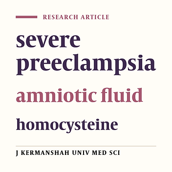 Comparison of homocysteine levels in amniotic fluid and simultaneously blood serum between severe preeclamptic women and control group