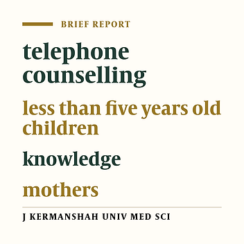 The effect of telephone counselling on health information of mothers regarding the development of less than five years old children in Isfahan