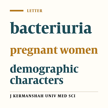 The frequency of bacteriuria and its relationship with demographic characters in pregnant women of Gilan, 2009-11