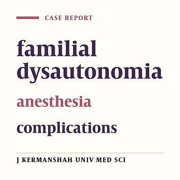 Anesthesia in an 8-year old child with familial dysautonomia (Reilly-day syndrome)
