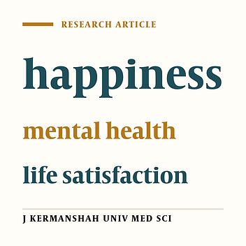 The effect of happiness on mental health and life satisfaction: A psychological model of well-being