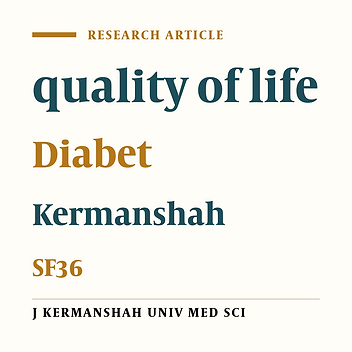 Quality of life in diabetic patients referred to the Diabete research Center in Kermanshah