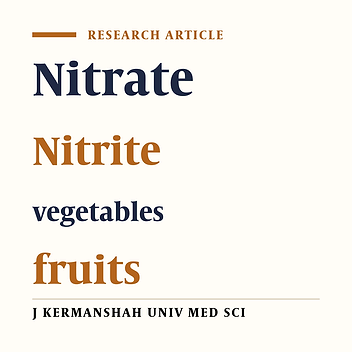 Nitrite and Nitrate content of fruits and vegetables in Kermanshah (2010)