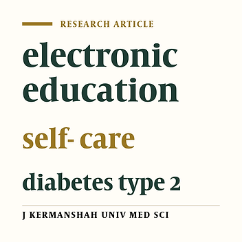 Effect of electronic self-care education and applying continues care on practice in type 2 diabetic patients; a randomized clinical trial