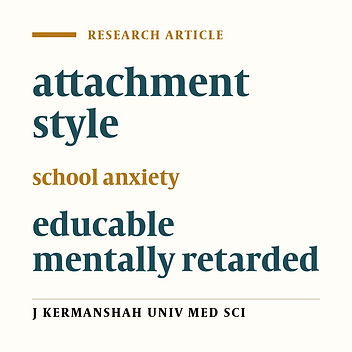 Correlation between mother's attachment style and school anxiety of their educable mental retarded children