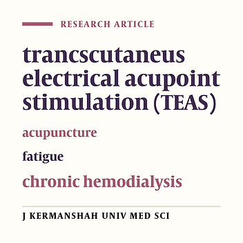 The effect of trancscutaneus electrical acupoint stimulation (TEAS) on fatigue reduction in hemodialysis patients