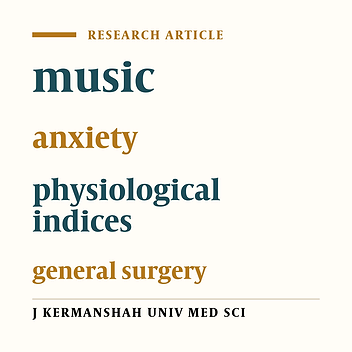 The effects of music on the anxiety and some physiological indices of patients before general surgery