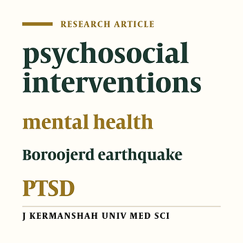 The effect of psychosocial interventions on mental health of earthquake victims in Borujerd city