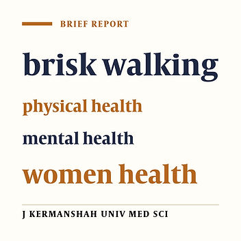 The relationship between brisk walking with physical and mental health in women