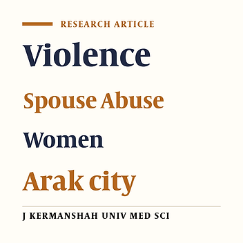 Prevalence of spouse abuse and some affecting factors among women in Arak
