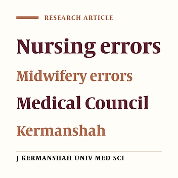 Frequency of Nursing and Midwifery errors in referred cases to the Iranian Medical Council and Imam Reza Training Hospital in Kermanshah